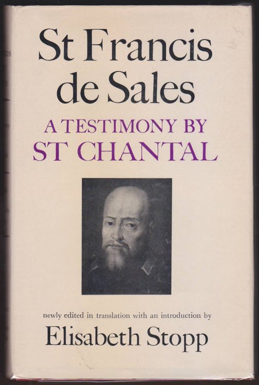 ST. FRANCIS DE SALES A Testimony by St. Chantal