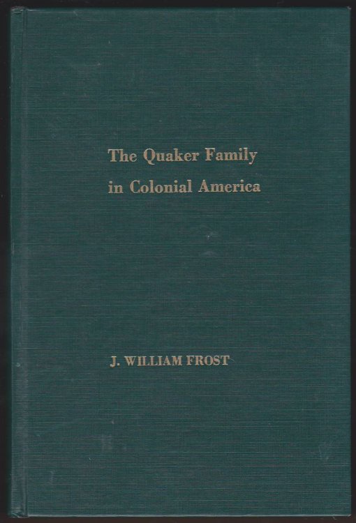 THE QUAKER FAMILY IN COLONIAL AMERICA
