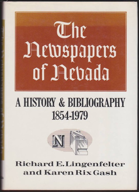 THE NEWSPAPERS OF NEVADA A History and Bibliography, 1854-1979