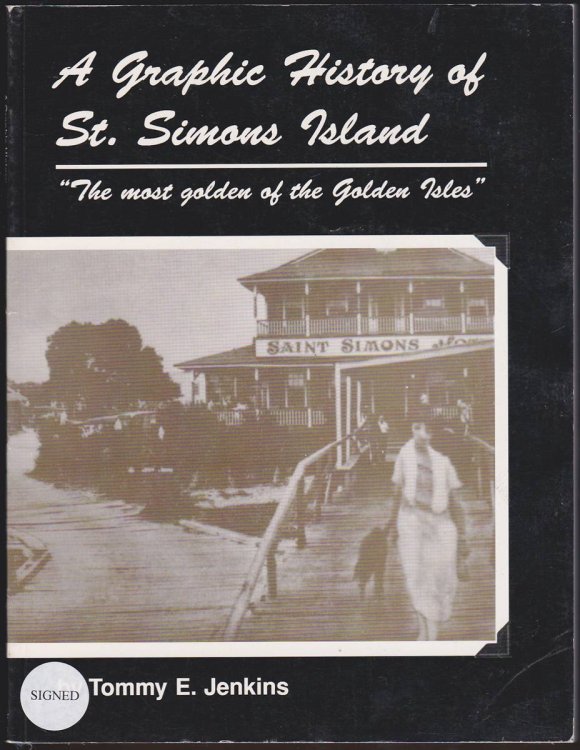A GRAPHIC HISTORY OF ST. SIMONS ISLAND The Most Golden of the Golden Isles