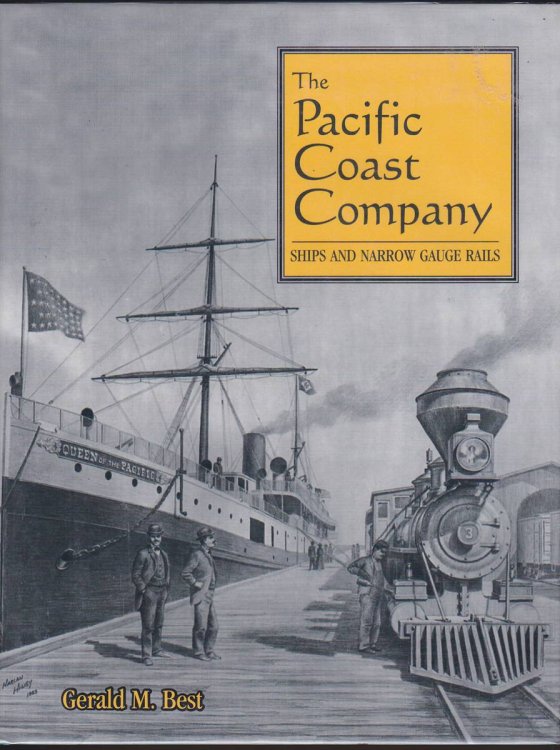THE PACIFIC COAST COMPANY Ships and Narrow Gauge Rails