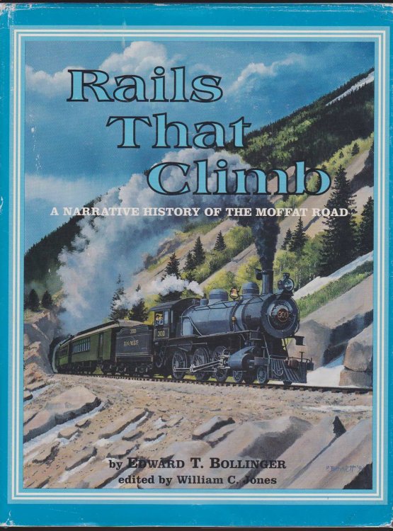 RAILS THAT CLIMB A Narrative History of the Moffat Road