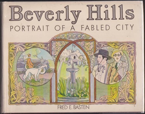 BEVERLY HILLS Portrait of a Fabled City