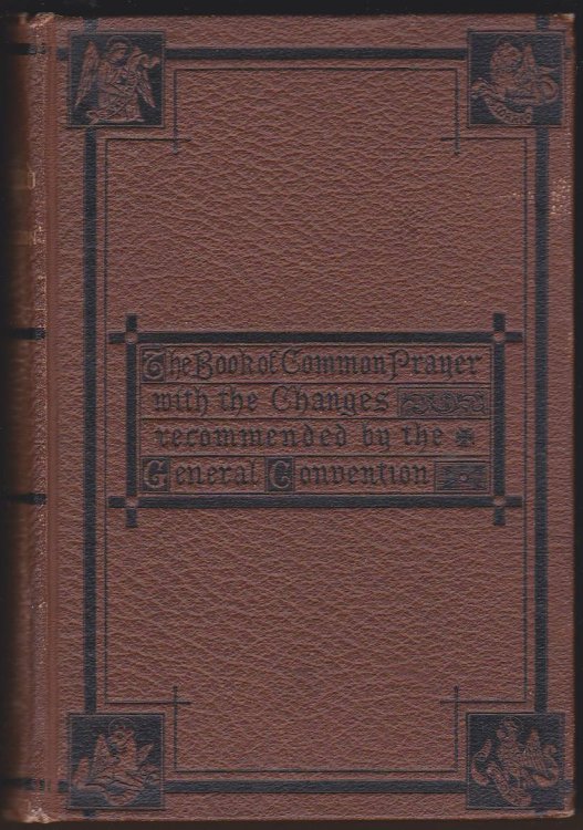 THE BOOK ANNEXED TO THE REPORT OF THE JOINT COMMITTEE ON THE BOOK OF COMMON PRAYER AS MODIFIED BY THE ACTION OF THE GENERAL CONVENTION