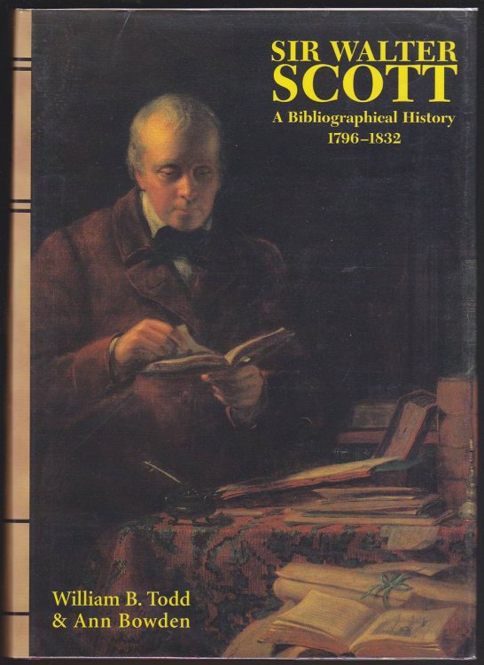 SIR WALTER SCOTT A Bibliographical History 1796-1832