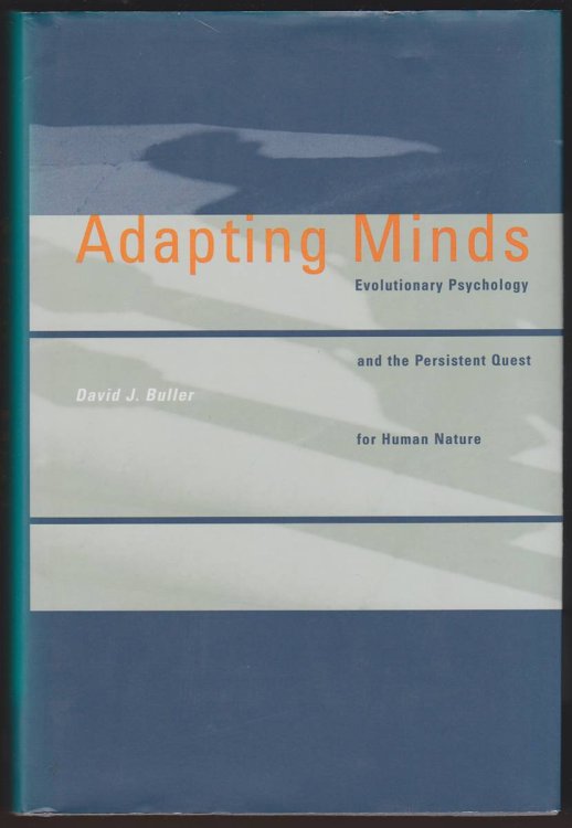 ADAPTING MINDS Evolutionary Psychology and the Persistent Quest for Human Nature