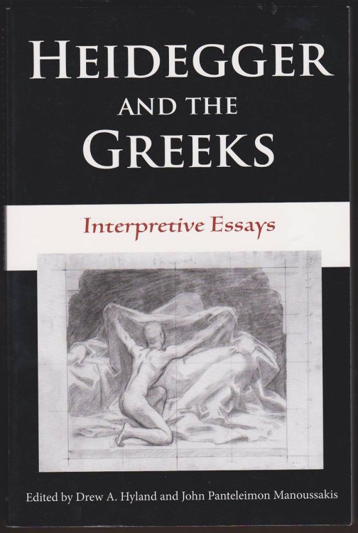 HEIDEGGER AND THE GREEKS Interpretive Essays