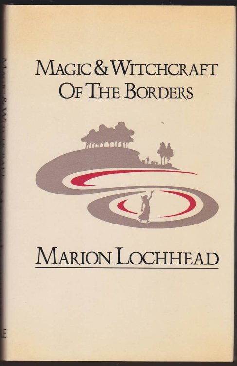 MAGIC AND WITCHCRAFT OF THE BORDERS With Vignettes by James Hutcheson