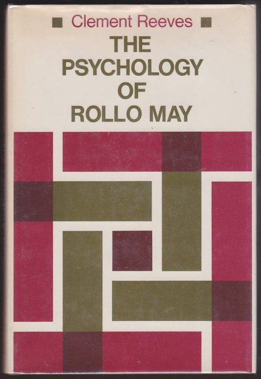 THE PSYCHOLOGY OF ROLLO MAY Reflections and Commentary by Rollo May