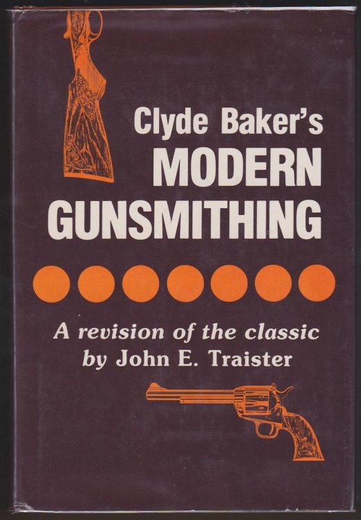 CLYDE BAKER'S MODERN GUNSMITHING A Revision of the Classic