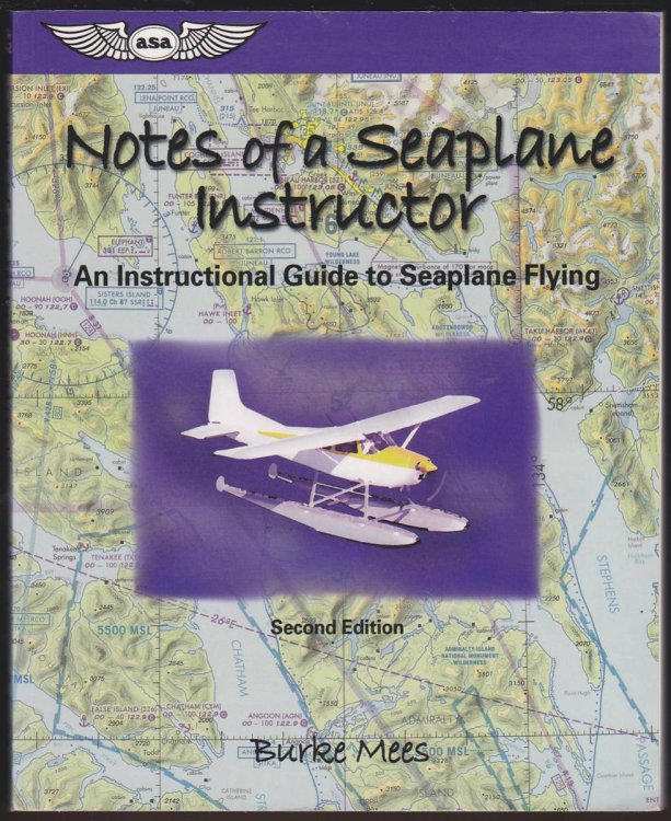 NOTES OF A SEAPLANE INSTRUCTOR An Instructional Guide to Seaplane Flying