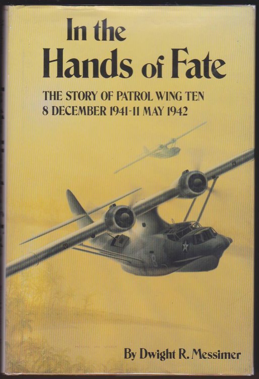IN THE HANDS OF FATE The Story of Patrol Wing Ten 8 December 1941 - 11 May 1942