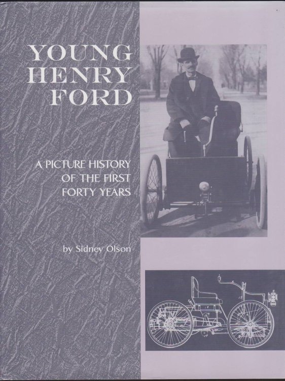 YOUNG HENRY FORD A Picture History of the First Forty Years