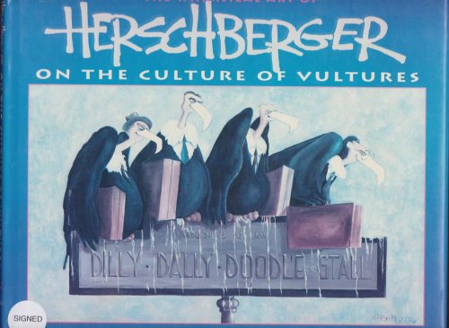 THE WHIMSICAL ART OF HERSCHBERGER On the Culture of Vultures