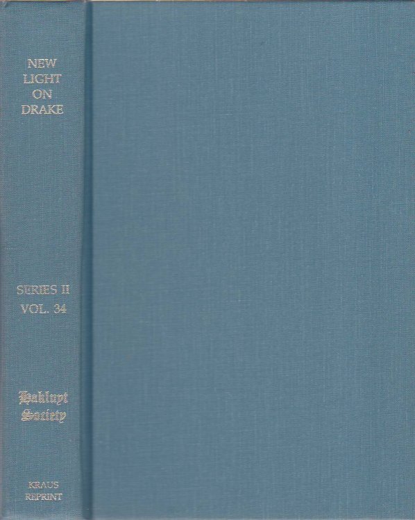 NEW LIGHT ON DRAKE A Collection of Documents Relating to His Voyages of Circumnavigation, 1577-1580