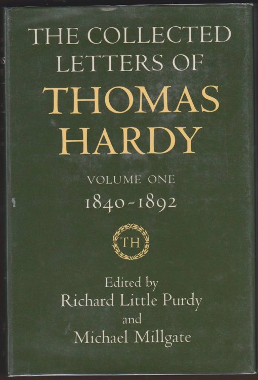 THE COLLECTED LETTERS OF THOMAS HARDY, VOLUME ONE 1840-1892