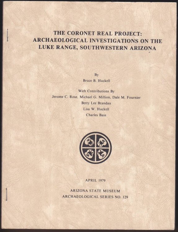 THE CORONET REAL PROJECT Archaeological Investigations on the Luke Range, Southwestern Arizona