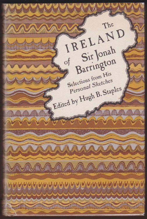 THE IRELAND OF SIR JONAH BARRINGTON Selections from His Personal Sketches