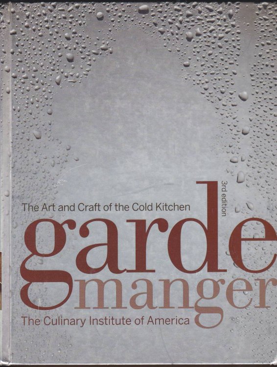 GARDE MANGER The Art and Craft of the Cold Kitchen