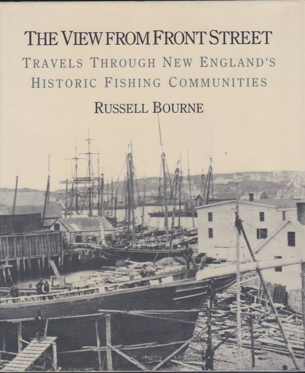 THE VIEW FROM FRONT STREET Travels through New England's Historic Fishing Communities