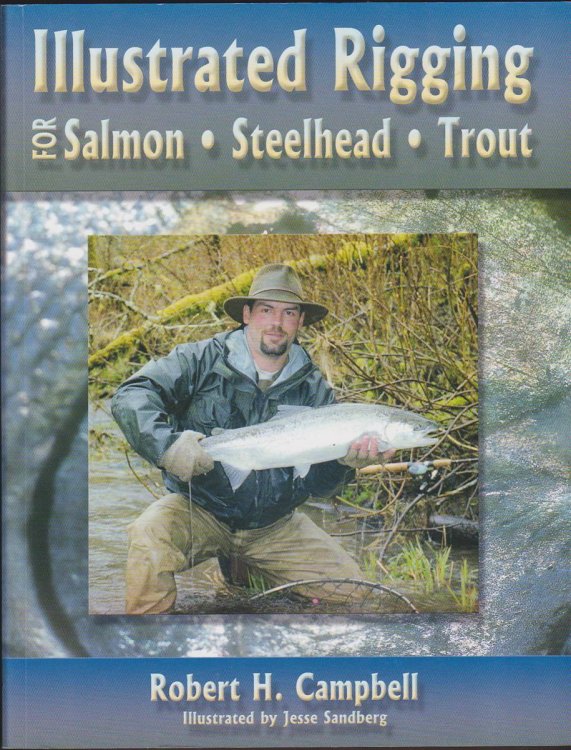 ILLUSTRATED RIGGING For Salmon Steelhead Trout