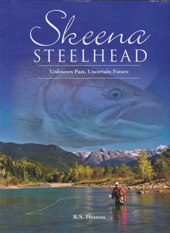 SKEENA STEELHEAD Unknown Past, Uncertain Future