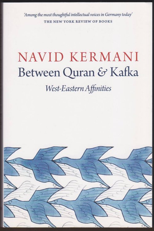 BETWEEN QURAN AND KAFKA West-Eastern Affinities