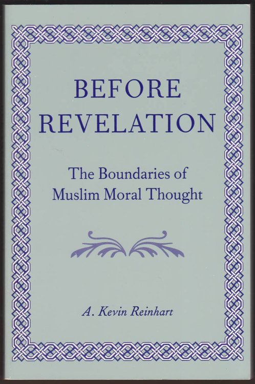BEFORE REVELATION The Boundaries of Muslim Moral Thought