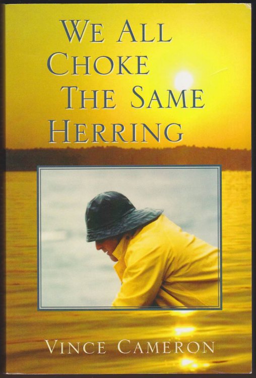 WE ALL CHOKE THE SAME HERRING