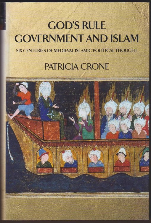 GOD'S RULE - GOVERNMENT AND ISLAM Six Centuries of Medieval Islamic Political Thought