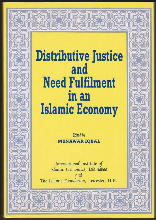 DISTRIBUTIVE JUSTICE AND NEED FULFILMENT IN AN ISLAMIC ECONOMY