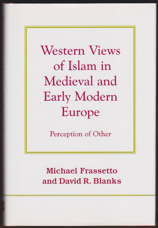 WESTERN VIEWS OF ISLAM IN MEDIEVAL AND EARLY MODERN EUROPE Perception of Other
