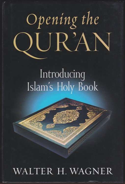 OPENING THE QUR'AN Introducing Islam's Holy Book