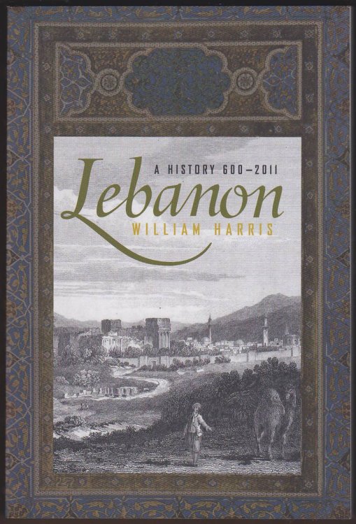 LEBANON A History, 600 - 2011