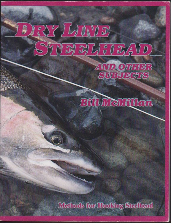 DRY LINE STEELHEAD AND OTHER SUBJECTS