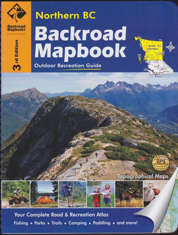 NORTHERN BC BACKROAD MAPBOOK Outdoor Recreation Guide