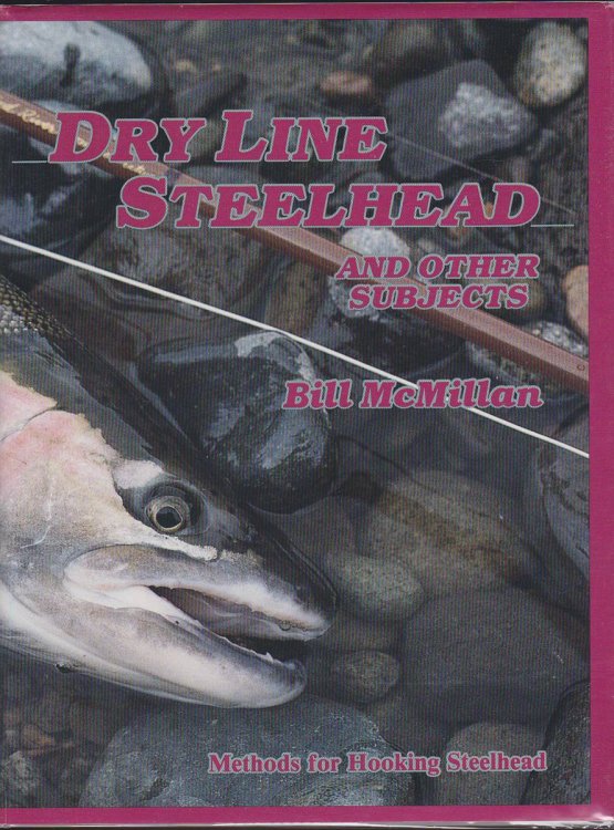 DRYLINE STEELHEAD AND OTHER SUBJECTS