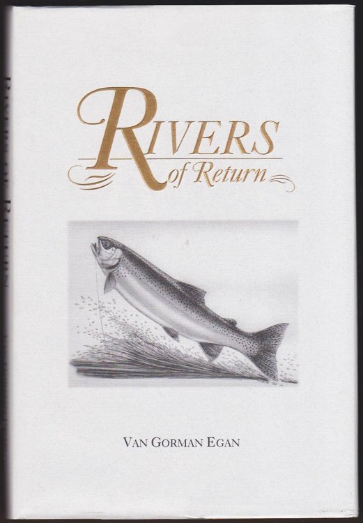RIVERS OF RETURN The Angling Adventures of Will Fischer