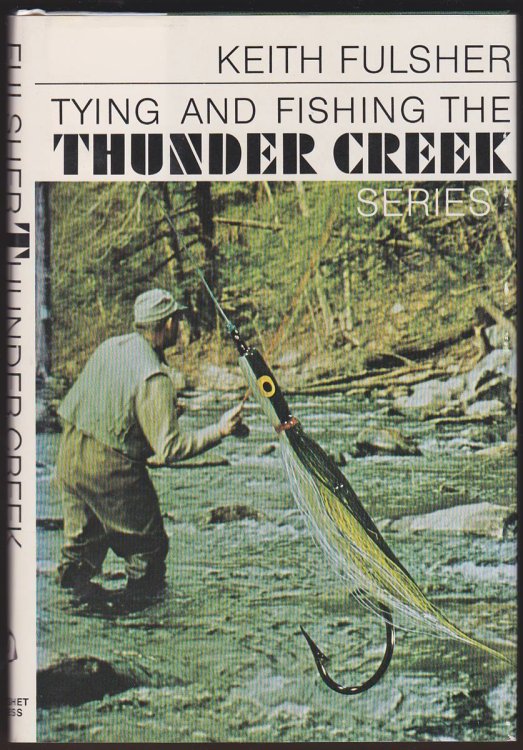 TYING AND FISHING THE THUNDER CREEK SERIES