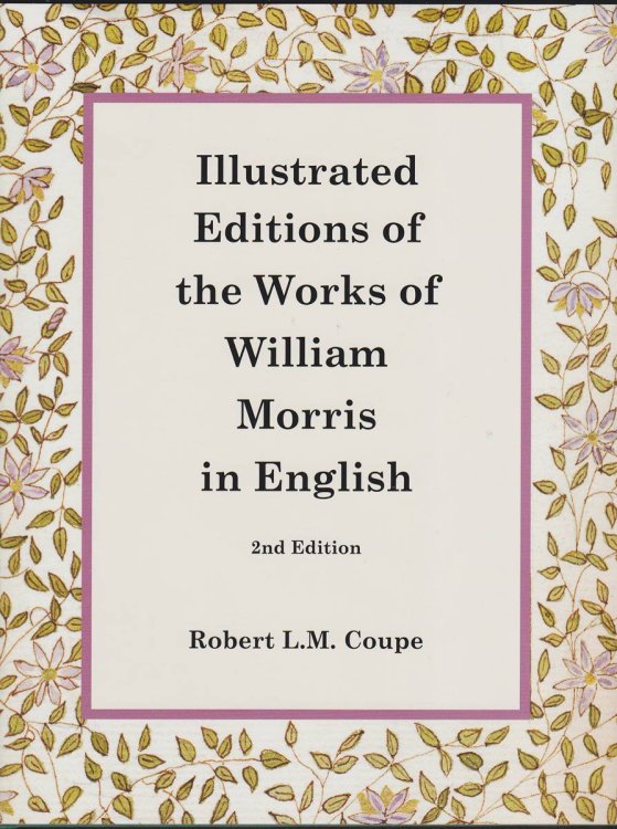 ILLUSTRATED EDITIONS OF THE WORKS OF WILLIAM MORRIS IN ENGLISH