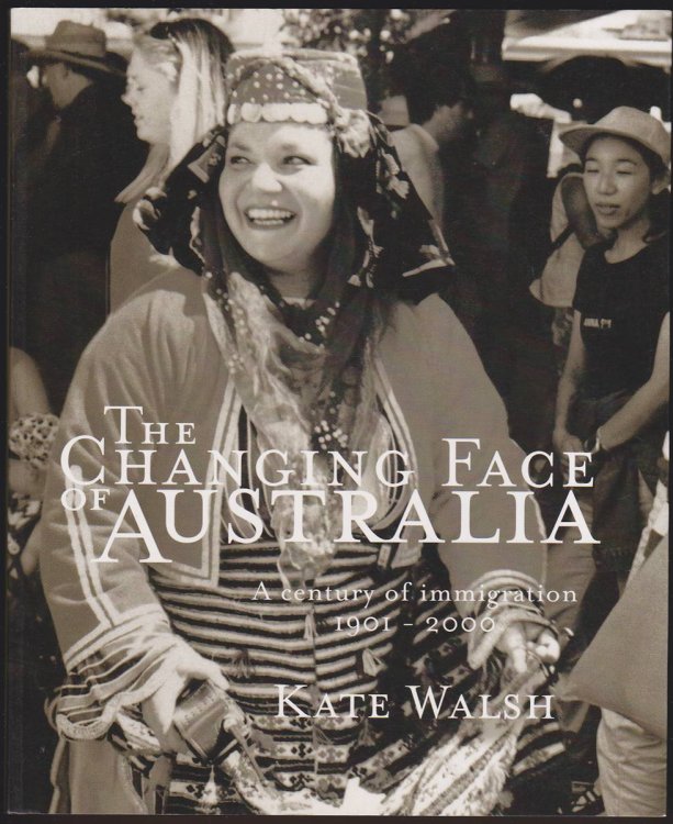 THE CHANGING FACE OF AUSTRALIA A Century of Immigration 1901-2000