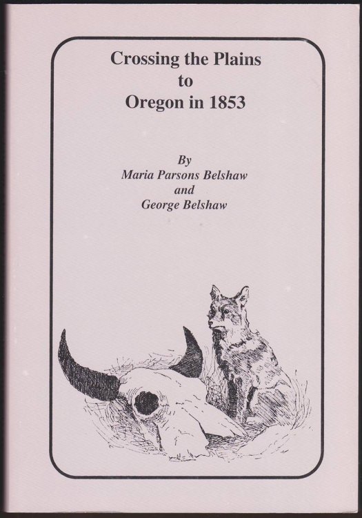CROSSING THE PLAINS TO OREGON IN 1853