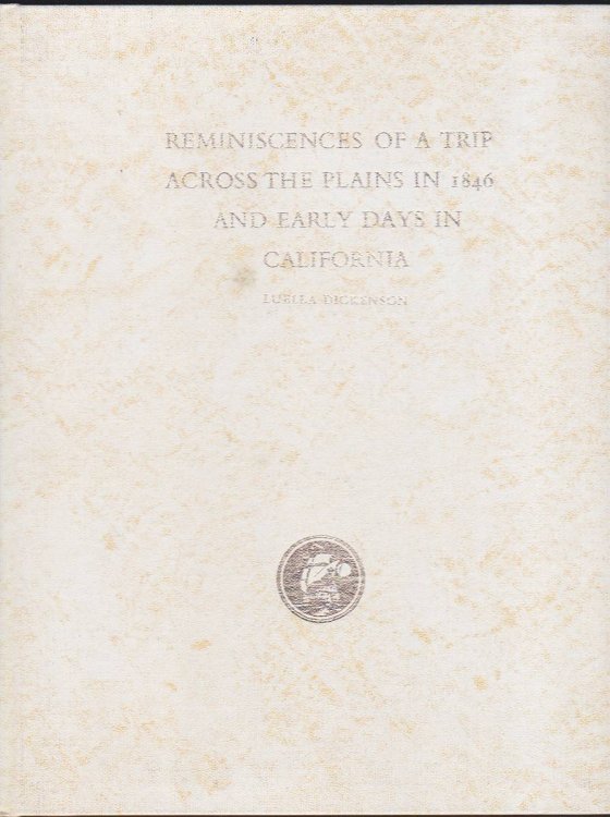 REMINISCENCES OF A TRIP ACROSS THE PLAINS IN 1846 AND EARLY DAYS IN CALIFORNIA