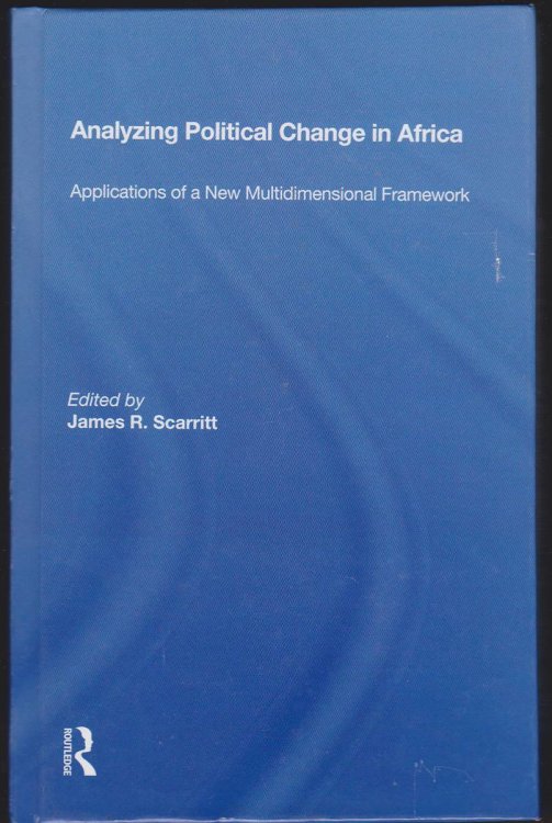 ANALYZING POLITICAL CHANGE IN AFRICA Applications of a New Multidimensional Framework