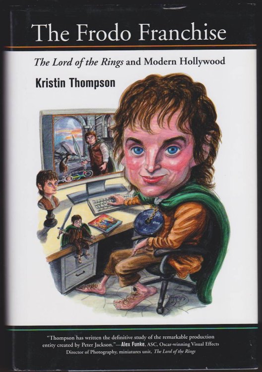 THE FRODO FRANCHISE The Lord of the Rings and Modern Hollywood