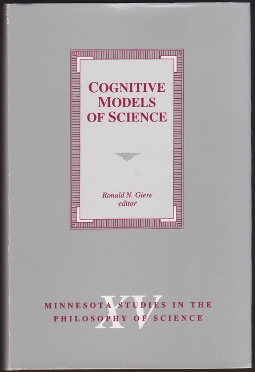 COGNITIVE MODELS OF SCIENCE Minnesota Studies in the Philosophy of Science Volume 15