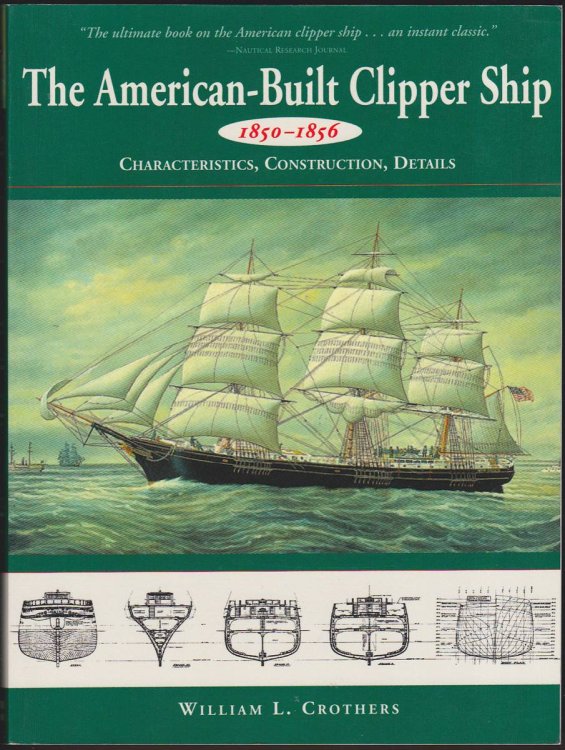 THE AMERICAN-BUILT CLIPPER SHIP, 1850-1856 Characteristics, Construction, and Details