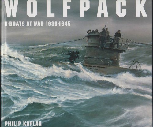 WOLFPACK U-Boats At War, 1939-1945