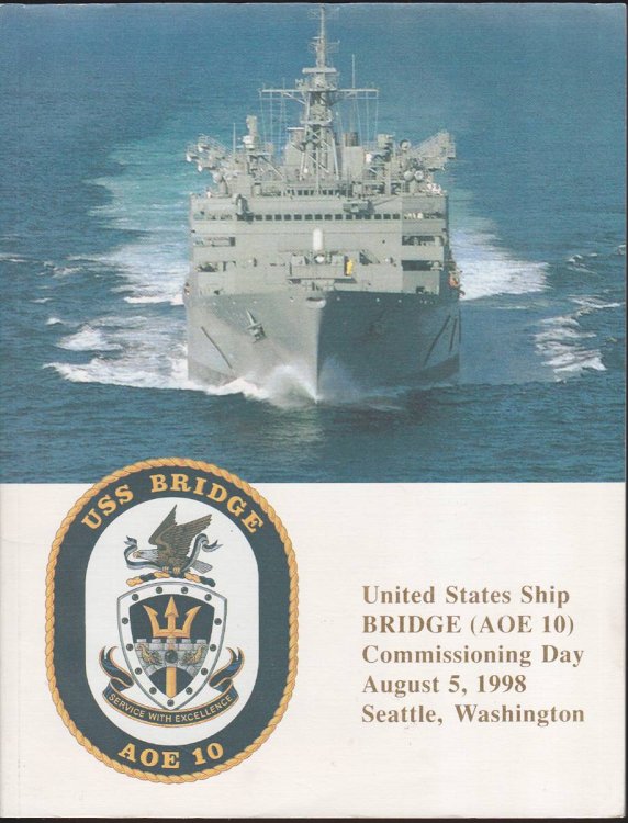 UNITED STATES SHIP BRIDGE (AOE 10) COMMISSIONING DAY AUGUST 5, 1998 SEATTLE, WASHINGTON