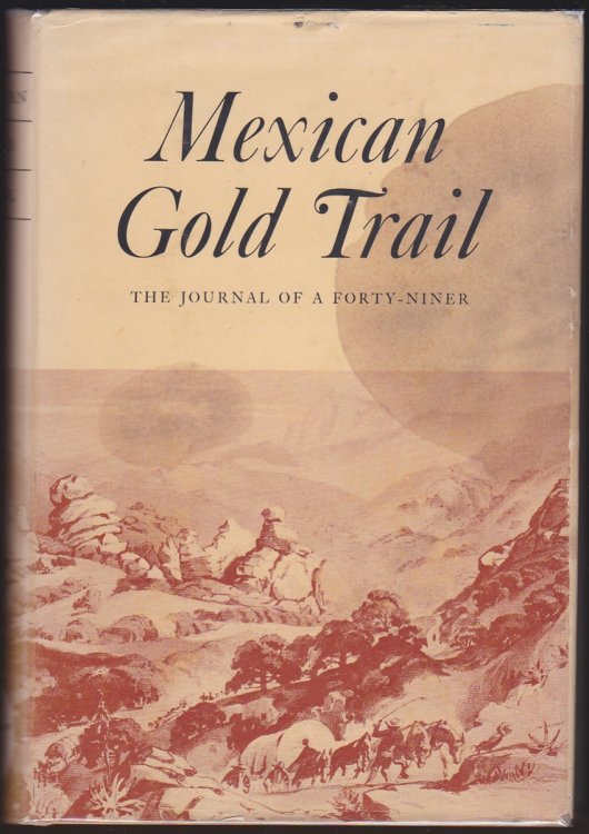 MEXICAN GOLD TRAIL The Journal of a Forty-Niner